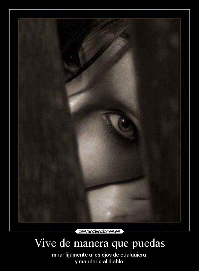 Vive de manera que puedas -