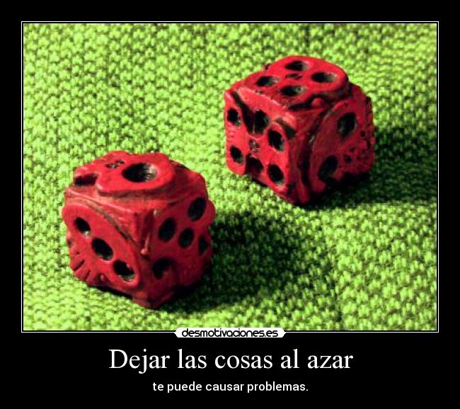 Dejar las cosas al azar - 