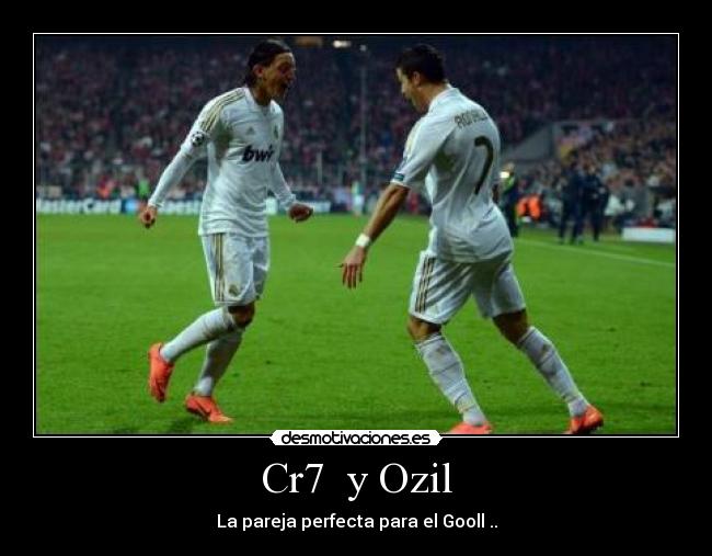 Cr7 y Ozil - La pareja perfecta para el Gooll ..