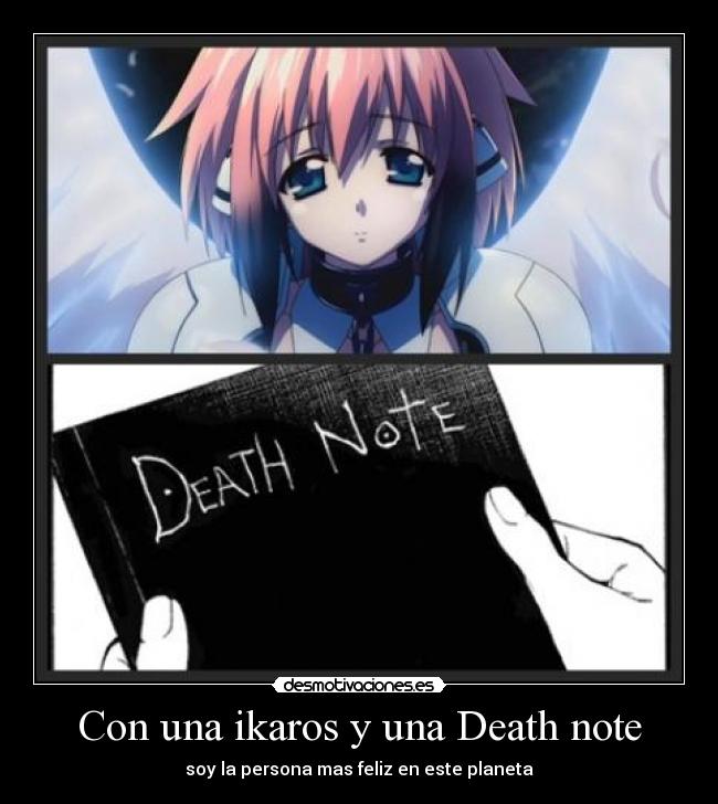 Con una ikaros y una Death note -