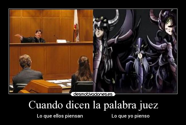Cuando dicen la palabra juez - Lo que ellos piensan Lo que yo pienso