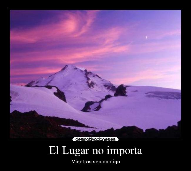 El Lugar no importa - Mientras sea contigo