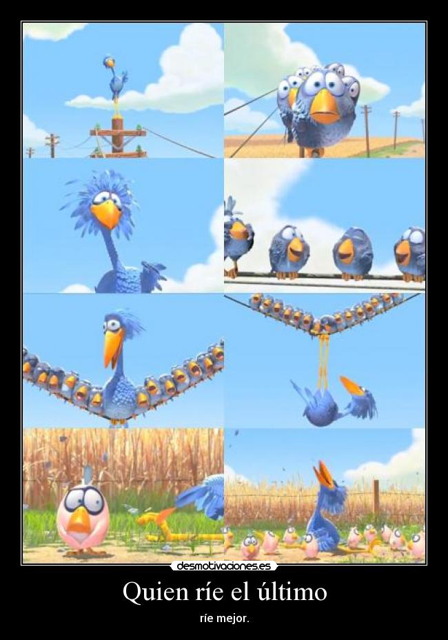 Quien ríe el último -