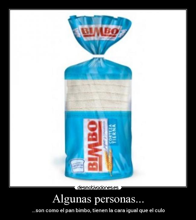 Algunas personas... - 