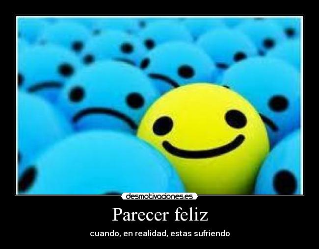 Parecer feliz -