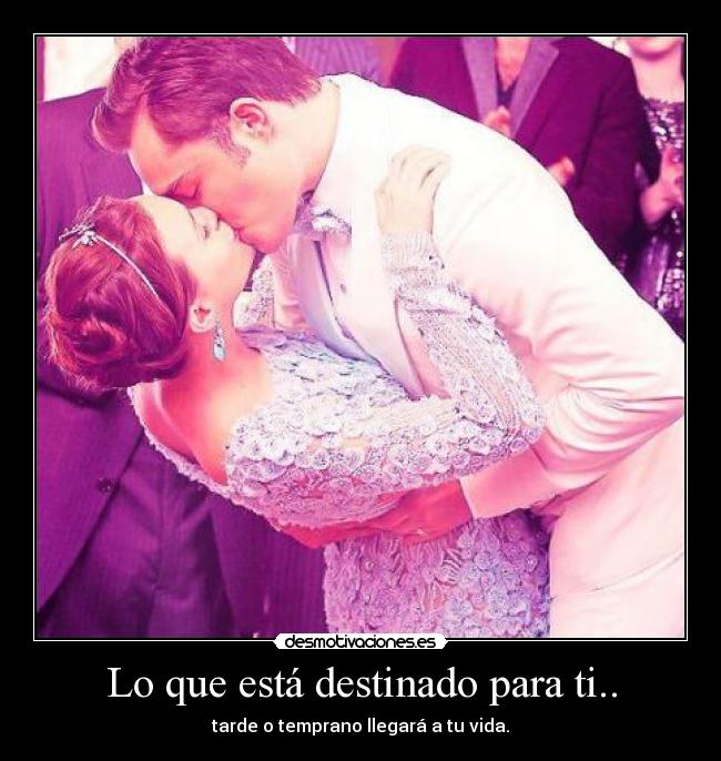 Lo que está destinado para ti.. -
