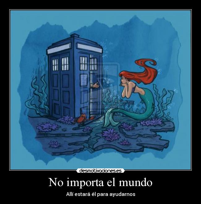 No importa el mundo - Allí estará él para ayudarnos