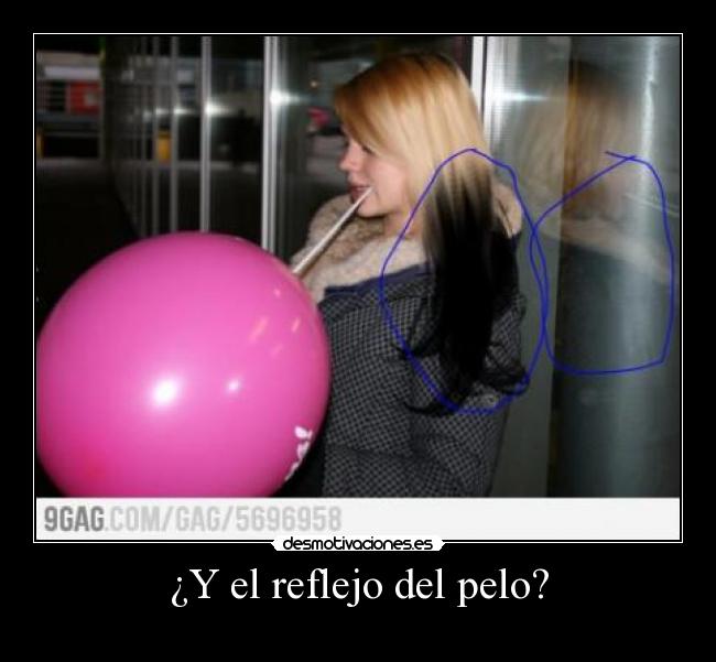 ¿Y el reflejo del pelo? - 