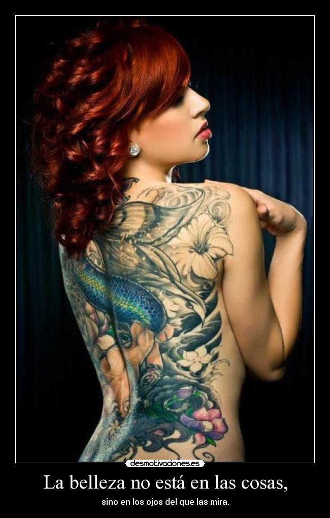 La belleza no está en las cosas, -