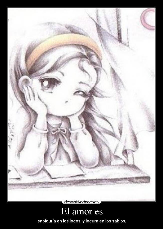 carteles amor amor locura sabiduria desmotivaciones