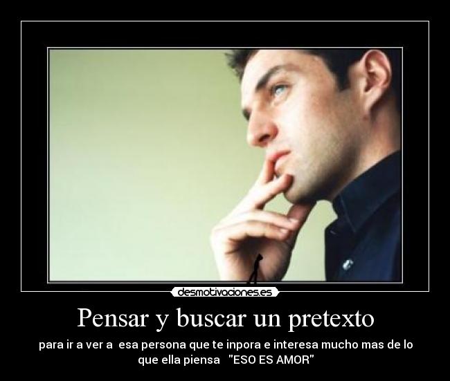 Pensar y buscar un pretexto - 