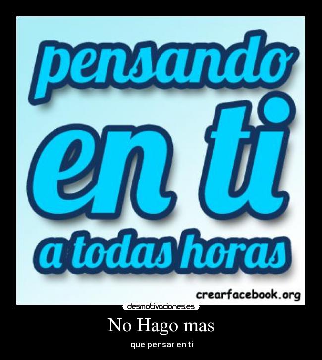 No Hago mas - que pensar en ti