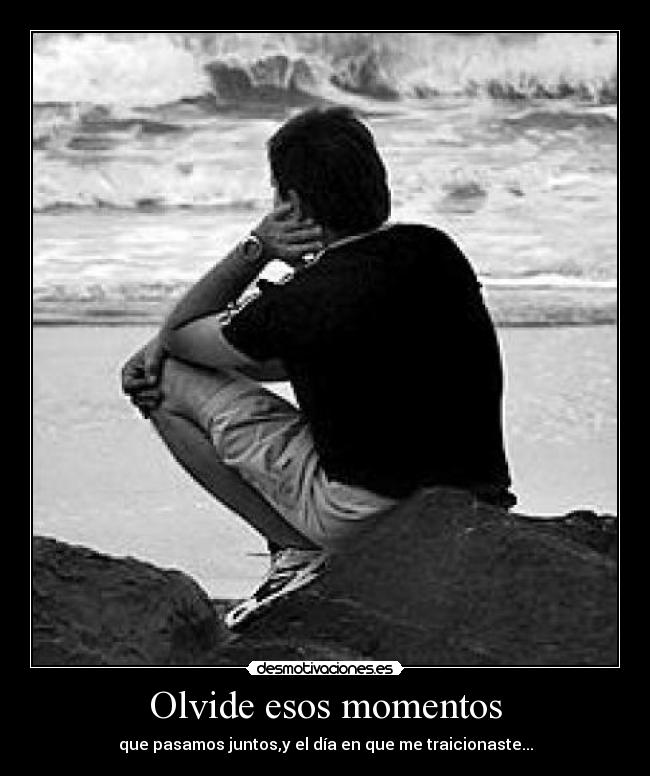 Olvide esos momentos - 