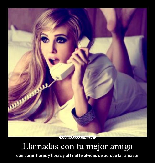 Llamadas con tu mejor amiga -