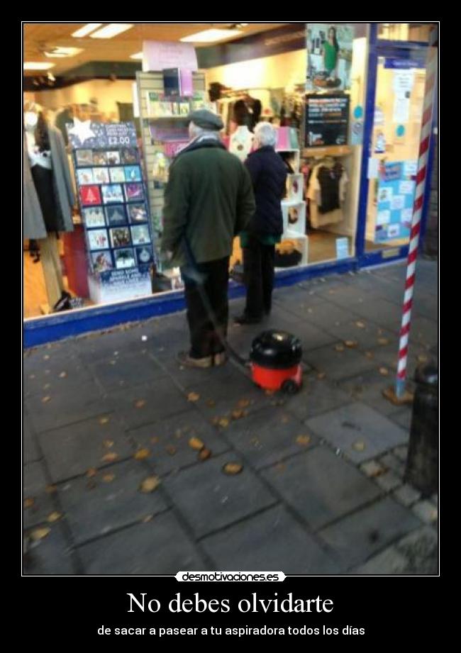 No debes olvidarte -