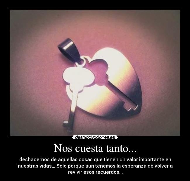 Nos cuesta tanto... - 