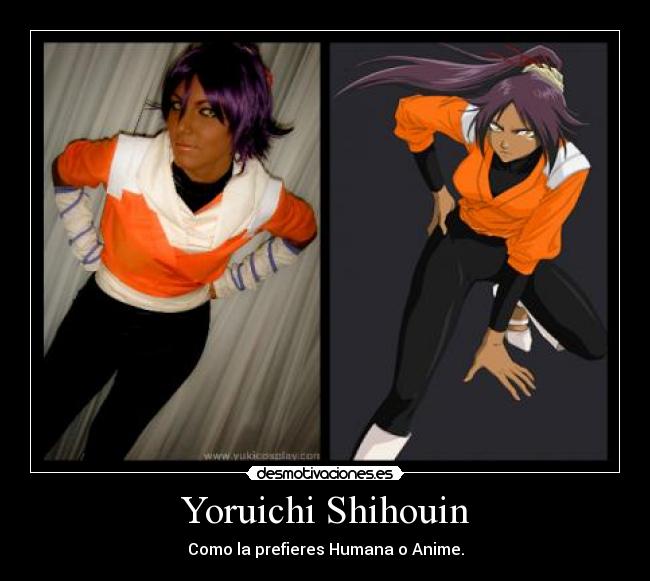 Yoruichi Shihouin - Como la prefieres Humana o Anime.