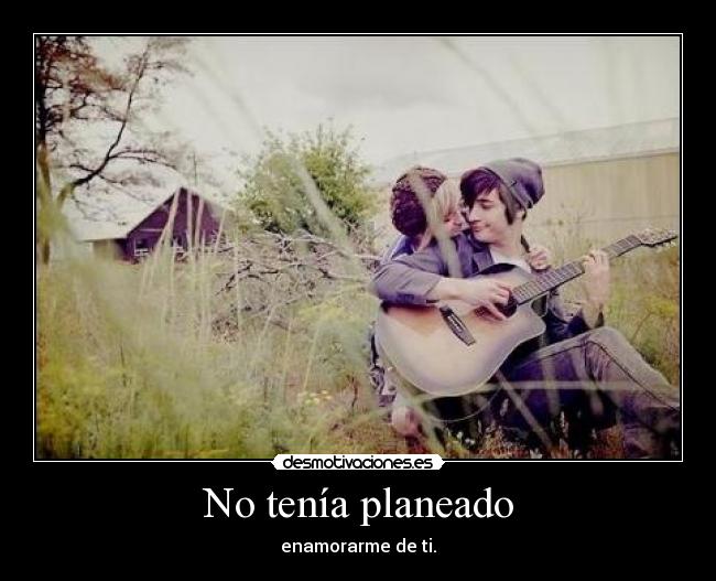 No tenía planeado -