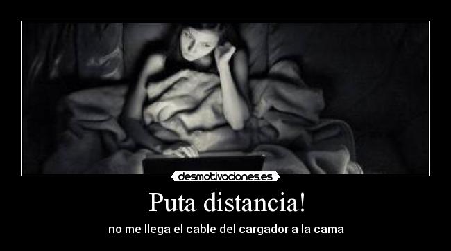 Puta distancia! - no me llega el cable del cargador a la cama