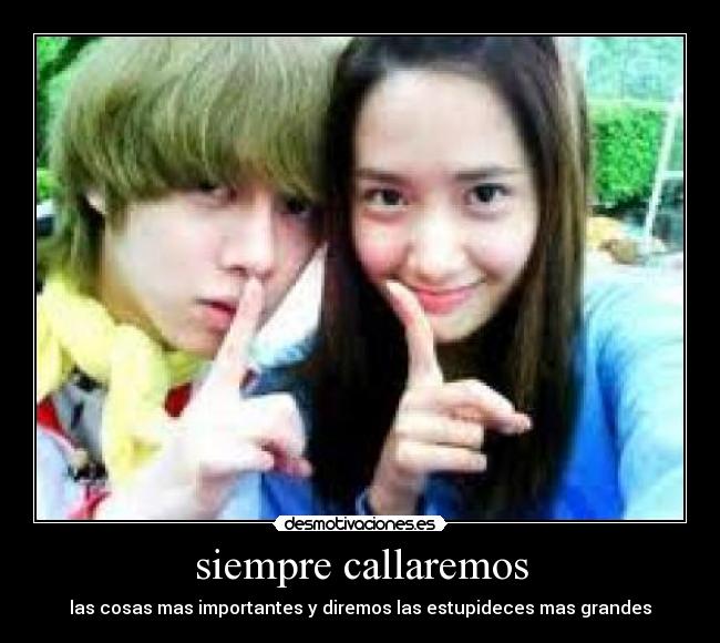 siempre callaremos - las cosas mas importantes y diremos las estupideces mas grandes