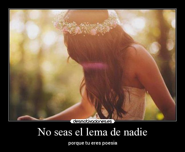 No seas el lema de nadie -