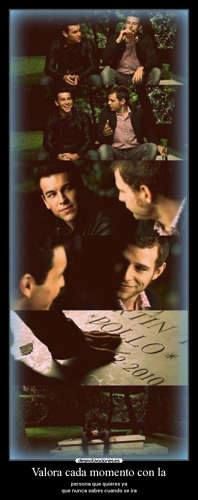 Valora cada momento con la -