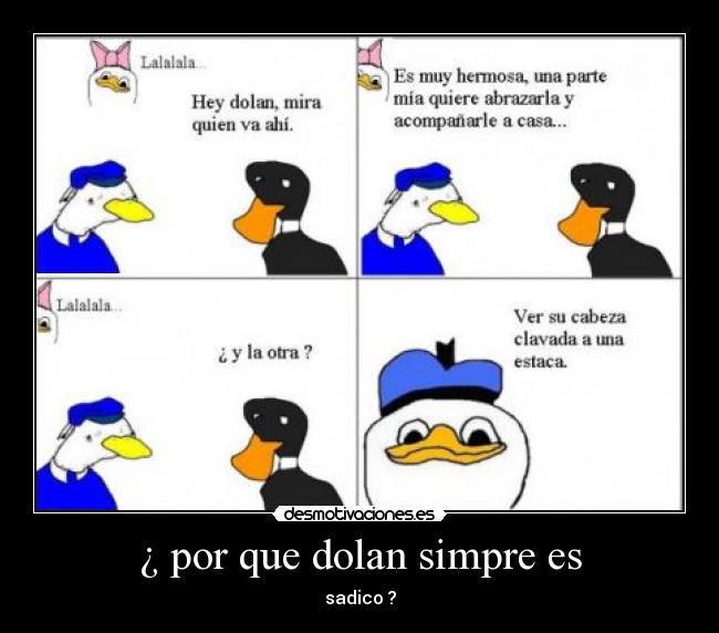 ¿ por que dolan simpre es -