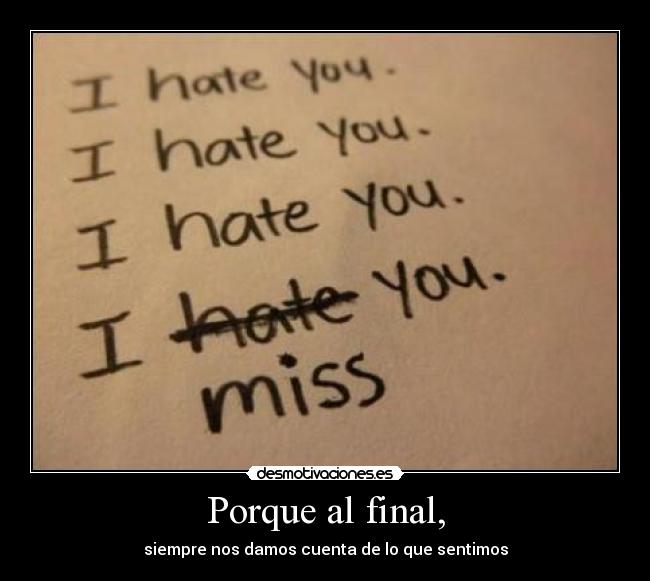 Porque al final, - 
