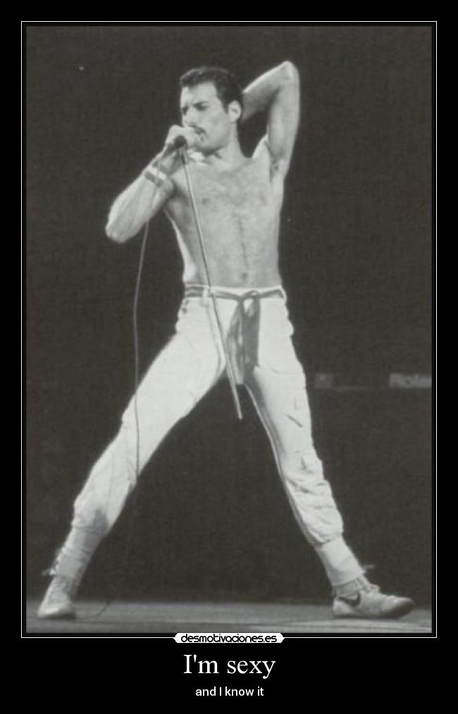 Im sexy -