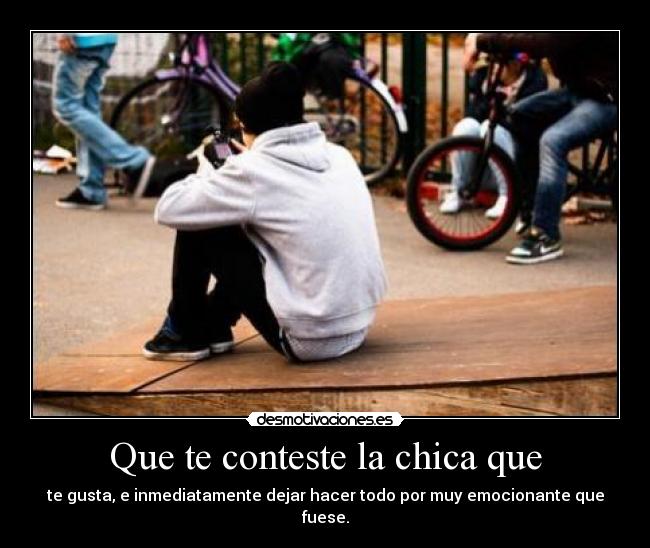 Que te conteste la chica que - 