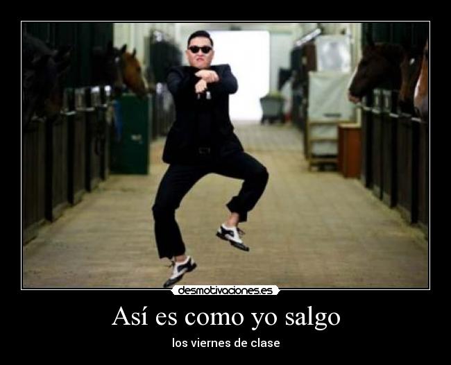 carteles gangnam style desmotivaciones