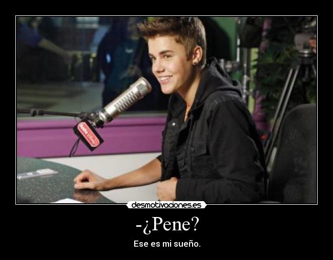 -¿Pene? -