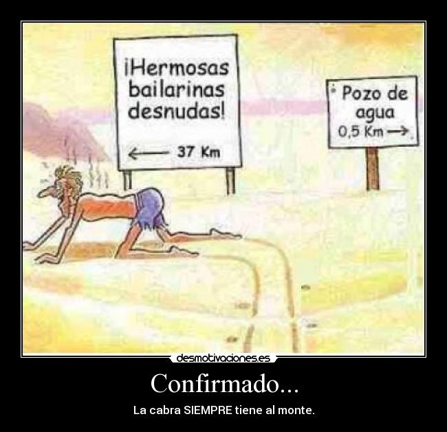 Confirmado... - La cabra SIEMPRE tiene al monte.