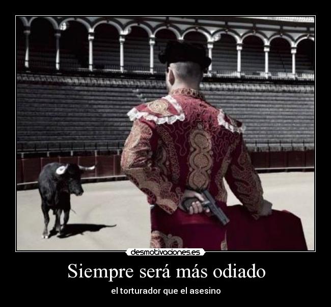 Siempre será más odiado - 