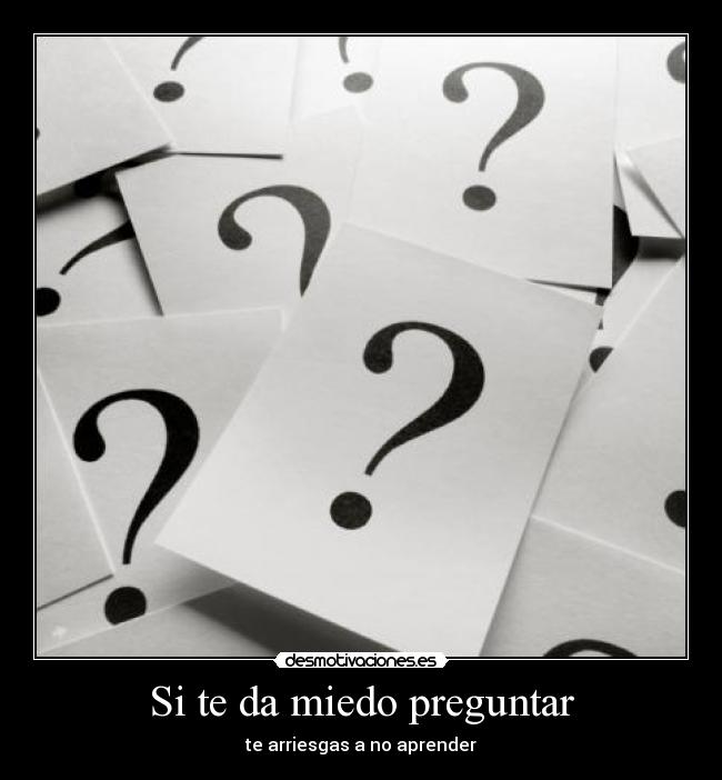 carteles miedo miedo aprender preguntar desmotivaciones