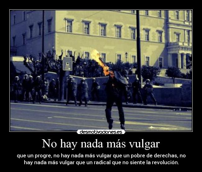 No hay nada más vulgar -