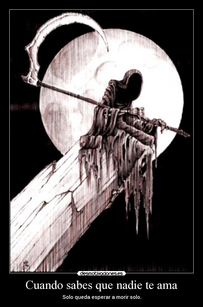 Cuando sabes que nadie te ama -