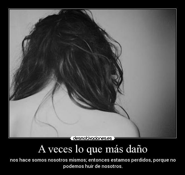 A veces lo que más daño - 