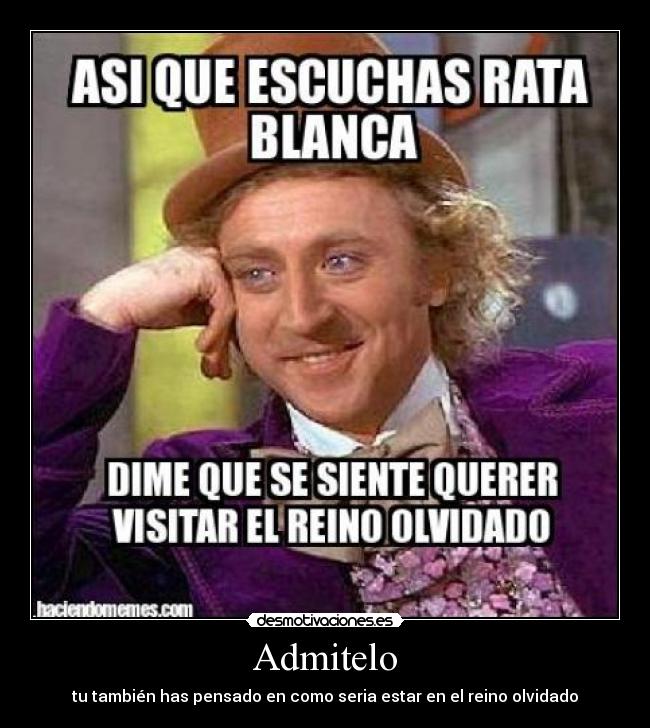 Admitelo - tu también has pensado en como seria estar en el reino olvidado