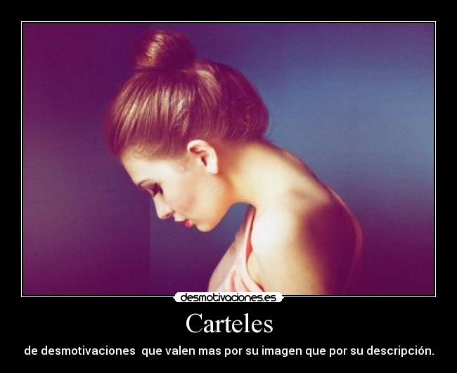 Carteles - de desmotivaciones que valen mas por su imagen que por su descripción.