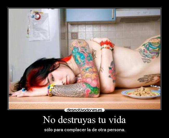 No destruyas tu vida -