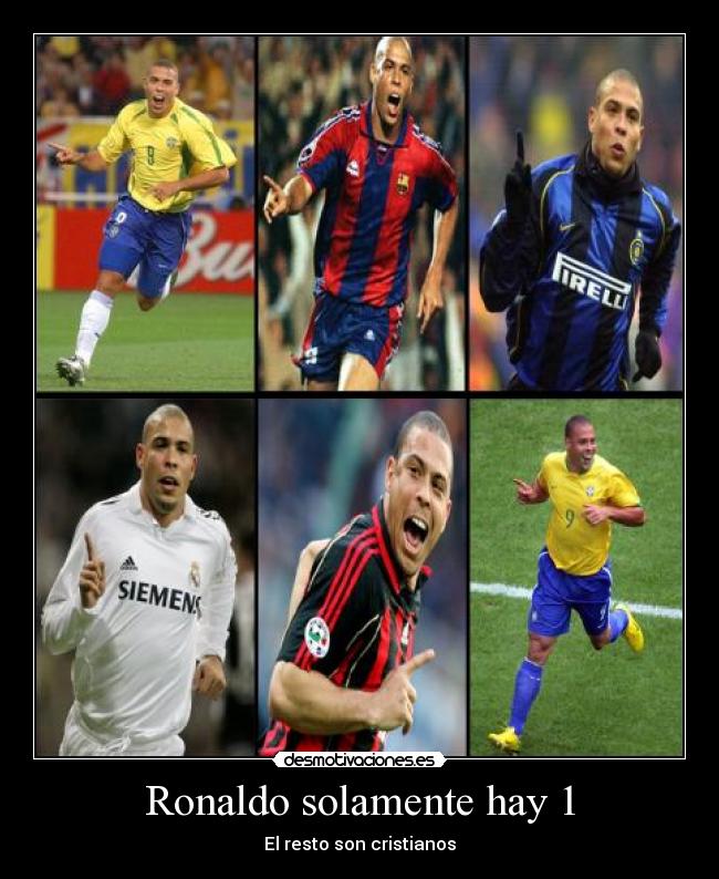 Ronaldo solamente hay 1 - El resto son cristianos