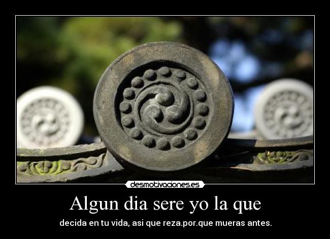 Algun dia sere yo la que - 