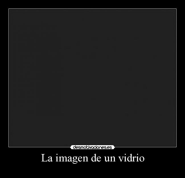La imagen de un vidrio -