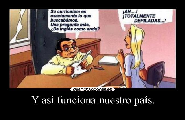 Y así funciona nuestro país. - 