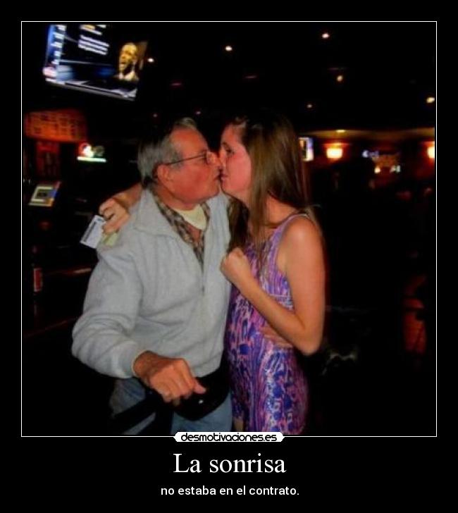 La sonrisa - no estaba en el contrato.