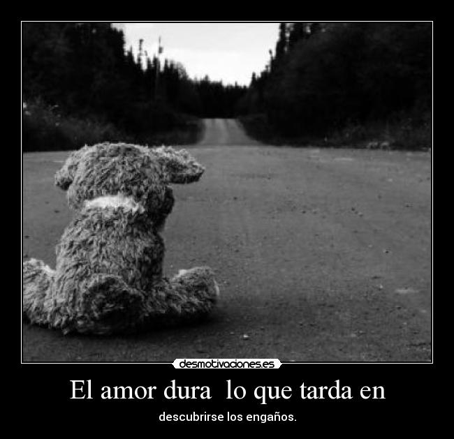El amor dura lo que tarda en -