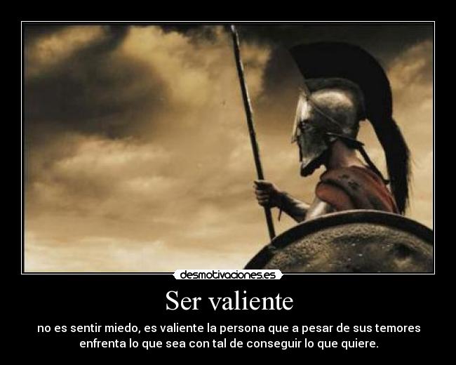 Ser valiente -