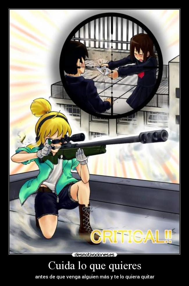 Cuida lo que quieres -