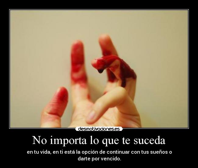 No importa lo que te suceda -